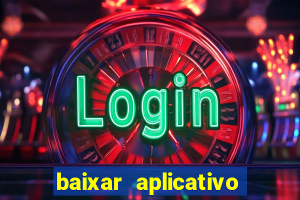 baixar aplicativo de aposta de jogo