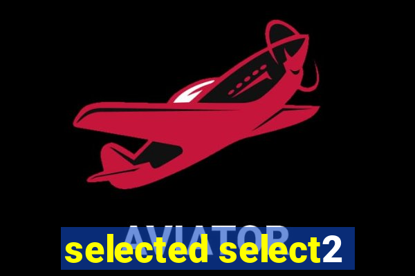 selected select2