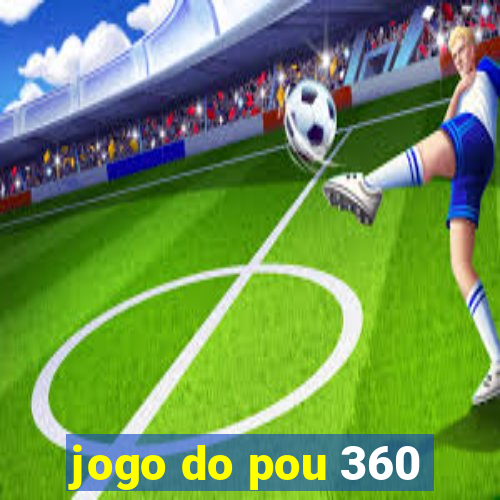 jogo do pou 360