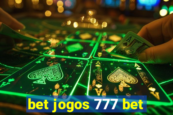 bet jogos 777 bet