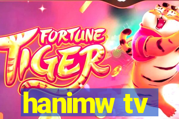 hanimw tv