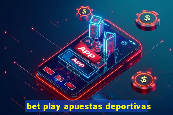 bet play apuestas deportivas