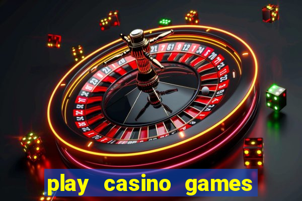 play casino games with real money