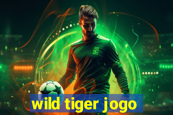 wild tiger jogo