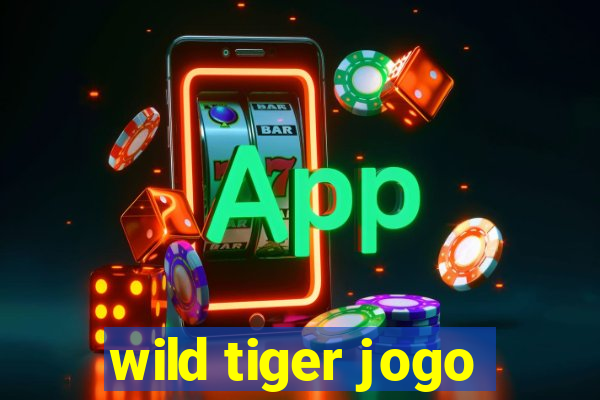 wild tiger jogo