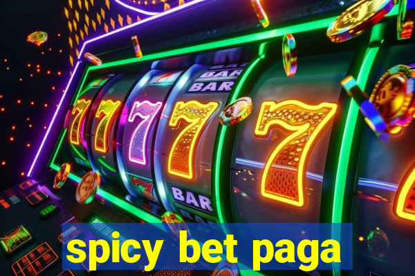 spicy bet paga