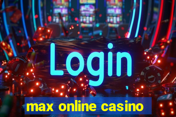 max online casino