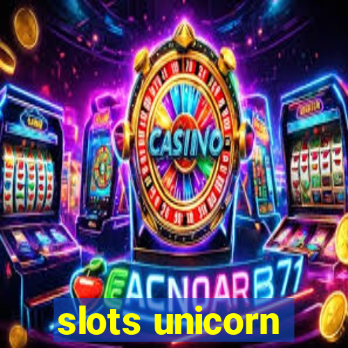 slots unicorn