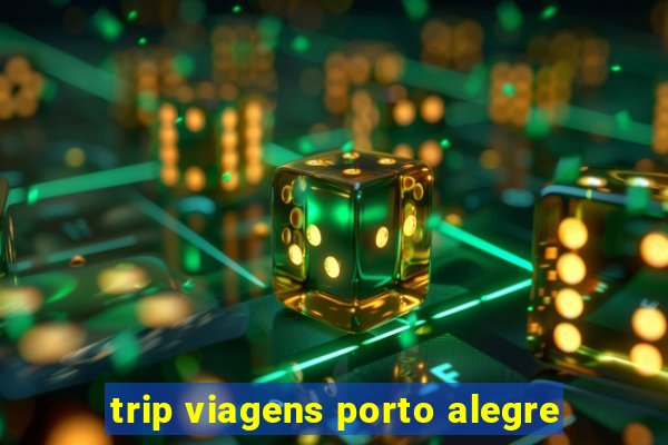 trip viagens porto alegre