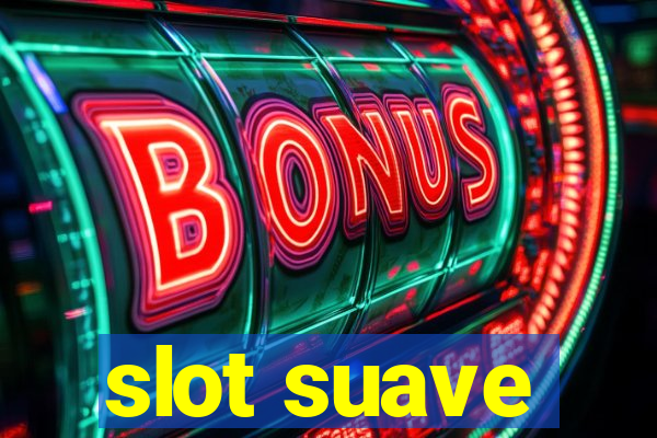 slot suave