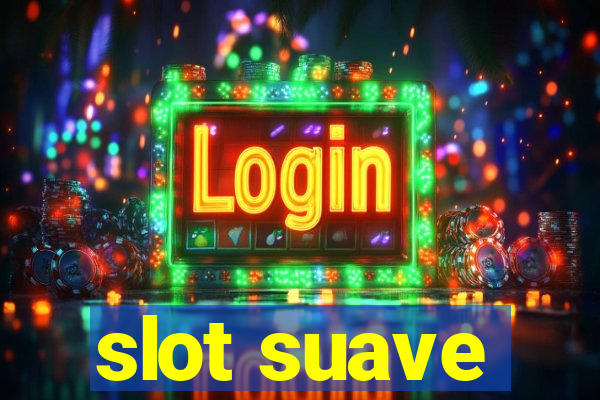 slot suave