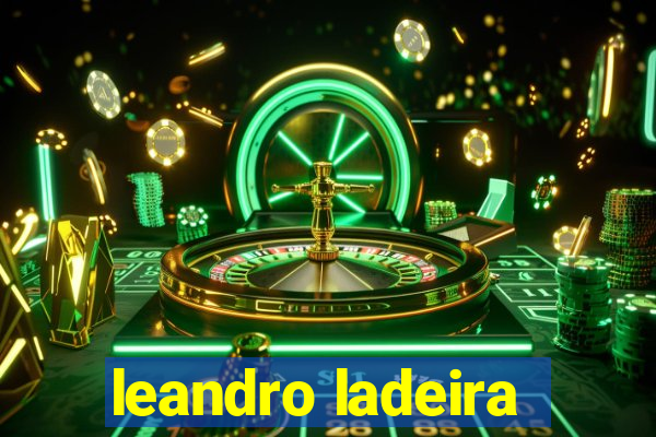 leandro ladeira