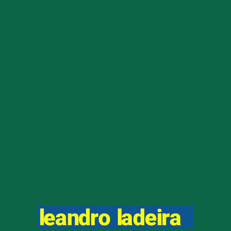 leandro ladeira