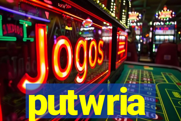 putwria