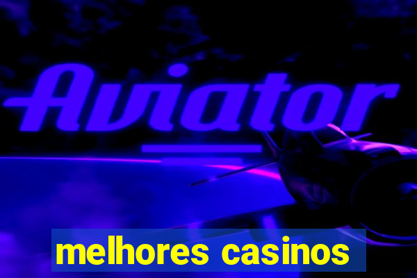 melhores casinos