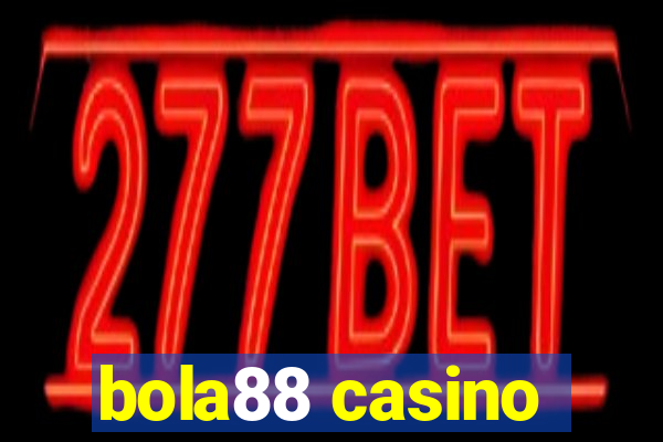 bola88 casino