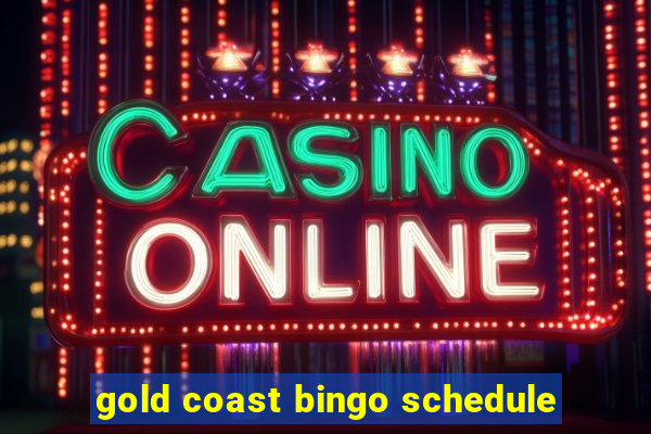 gold coast bingo schedule