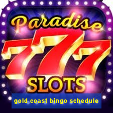 gold coast bingo schedule