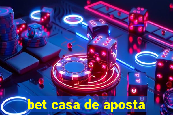 bet casa de aposta