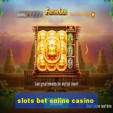 slots bet online casino