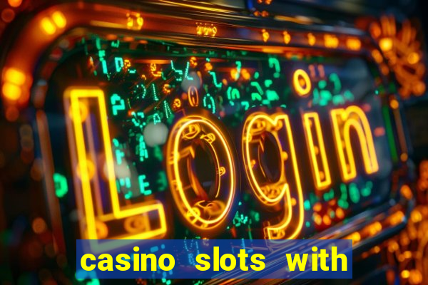 casino slots with real money