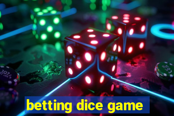 betting dice game