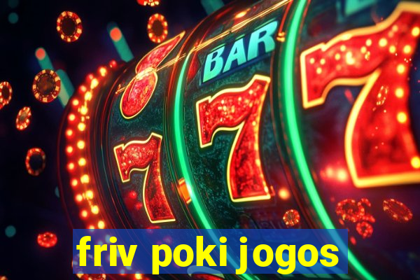 friv poki jogos