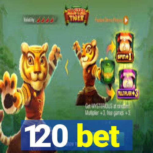 120 bet