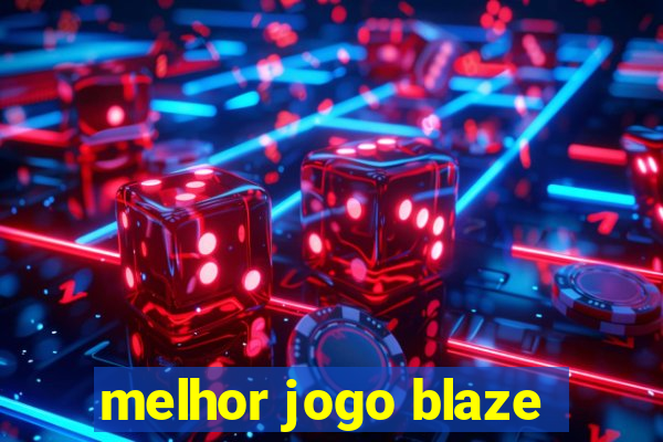 melhor jogo blaze