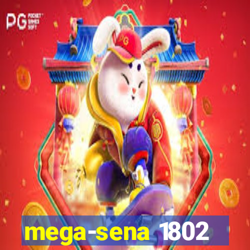 mega-sena 1802