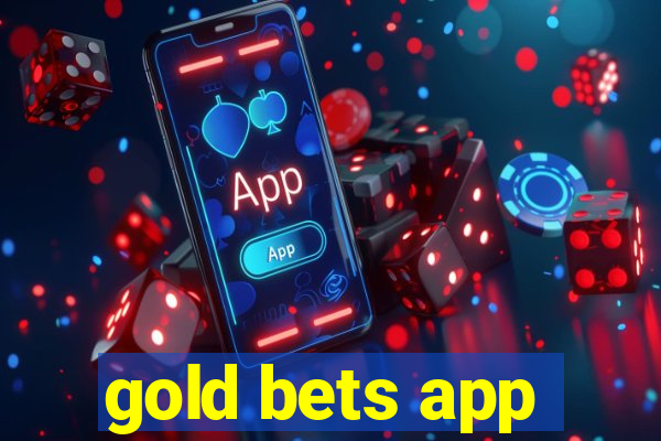 gold bets app