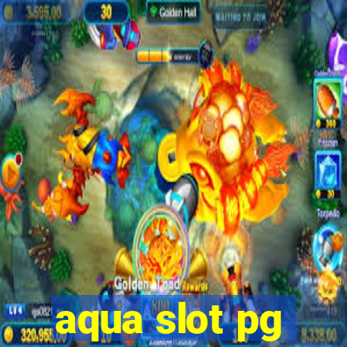 aqua slot pg