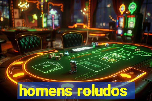 homens roludos