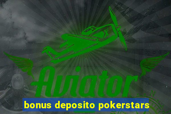 bonus deposito pokerstars