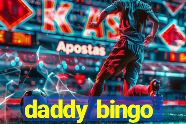 daddy bingo