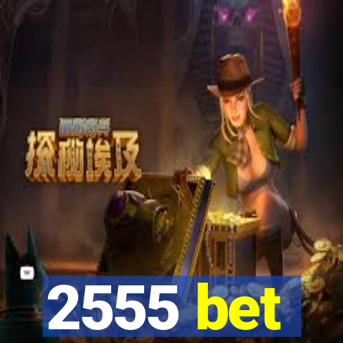 2555 bet