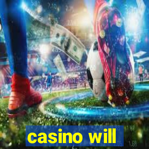 casino will