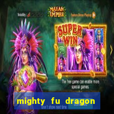 mighty fu dragon slot casino