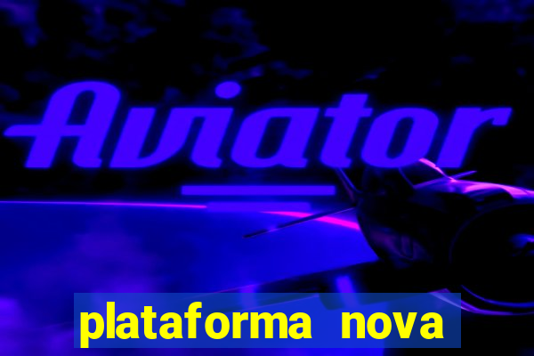 plataforma nova fortune tiger 2024