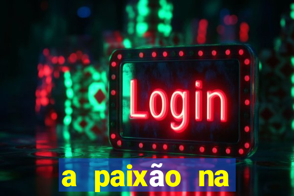 a paixão na ciência da venda bb significa