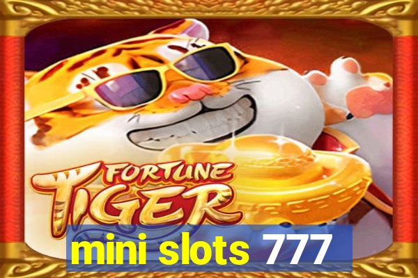 mini slots 777