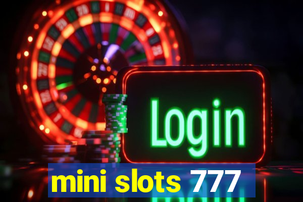 mini slots 777