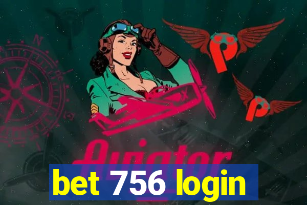 bet 756 login