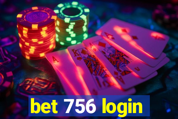 bet 756 login