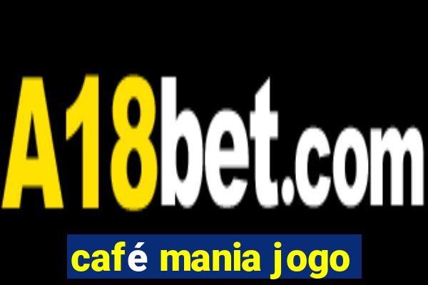 café mania jogo