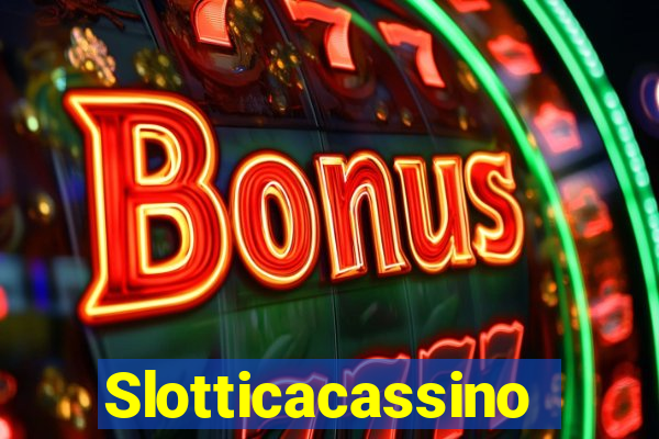 Slotticacassino