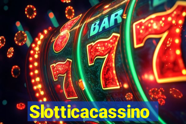 Slotticacassino