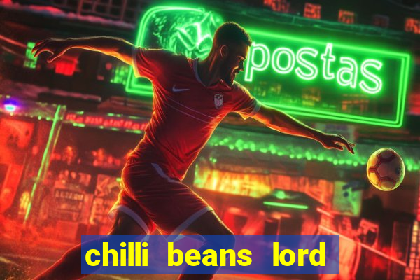 chilli beans lord of the rings