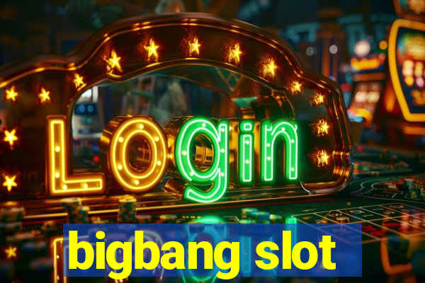 bigbang slot