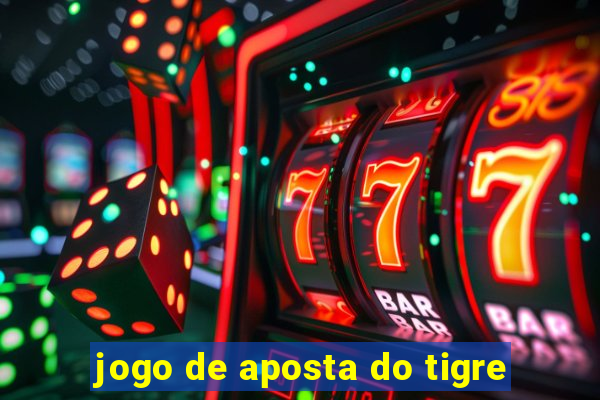 jogo de aposta do tigre